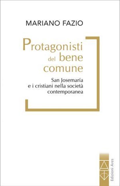 Protagonisti del bene comune, Mariano Fazio - Ebook - 9788892986220
