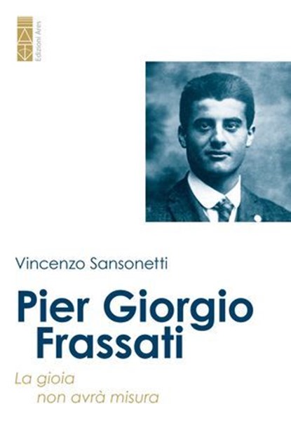 Pier Giorgio Frassati, Vincenzo Sansonetti - Ebook - 9788892986701