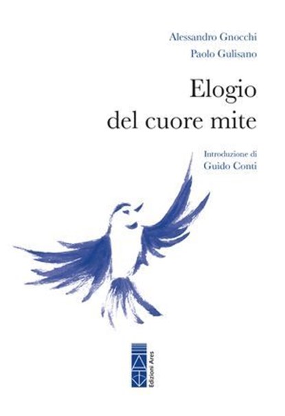 Elogio del cuore mite, Alessandro Gnocchi ; Paolo Gulisano - Ebook - 9788892986923