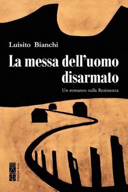 La messa dell'uomo disarmato, Luisito Bianchi - Ebook - 9788892987685
