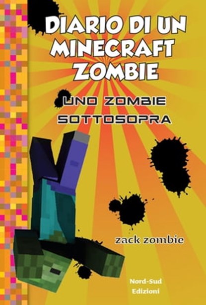 Diario di un Minecraft Zombie. Uno zombie sottosopra vol. 11, Zack Zombie - Ebook - 9788893081672