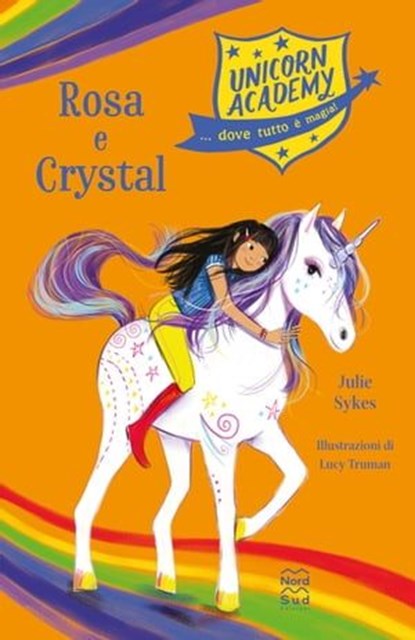 Unicorn Academy. Rosa e Crystal, Julie Sykes - Ebook - 9788893083935