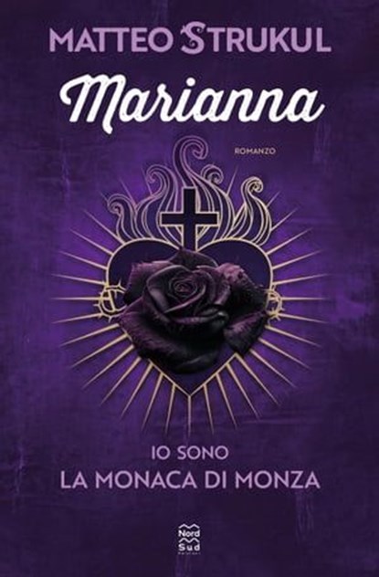 Marianna. Io sono la monaca di Monza, Matteo Strukul - Ebook - 9788893084048