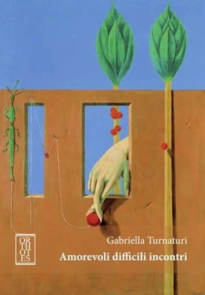 Amorevoli difficili incontri, Gabriella Turnaturi - Ebook - 9788893141482