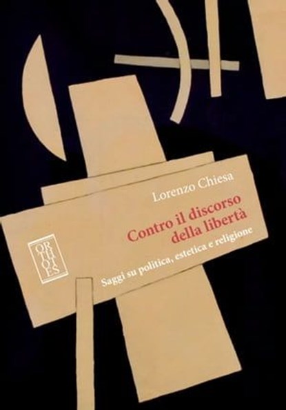 Contro il discorso della libertà, Lorenzo Chiesa - Ebook - 9788893142854