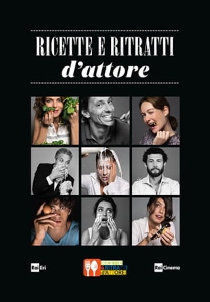 Ricette e ritratti d'attore, Autori Vari - Ebook - 9788893160360