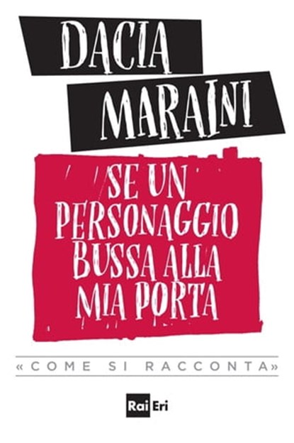 Se un personaggio bussa alla mia porta, Dacia Maraini - Ebook - 9788893160599