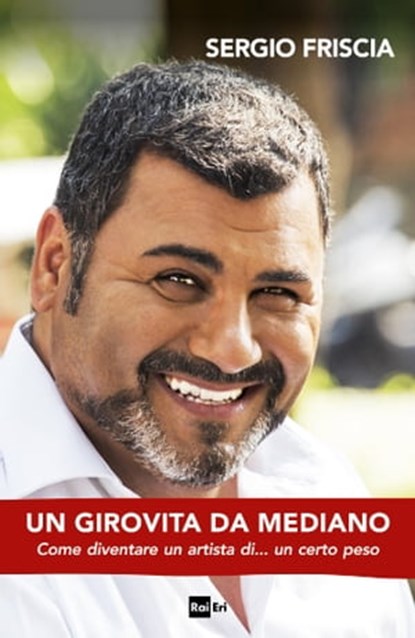 Un girovita da mediano, Sergio Friscia - Ebook - 9788893160865