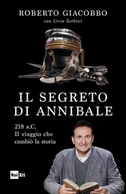 Il segreto di Annibale, Roberto Giacobbo - Ebook - 9788893160971