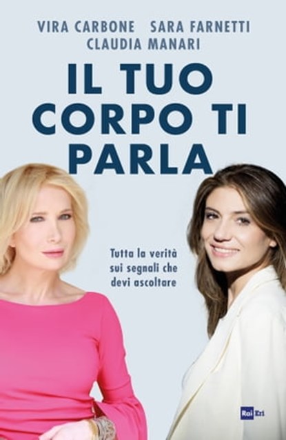 Il tuo corpo ti parla, Vira Carbone ; Sara Farnetti ; Claudia Manari - Ebook - 9788893160988