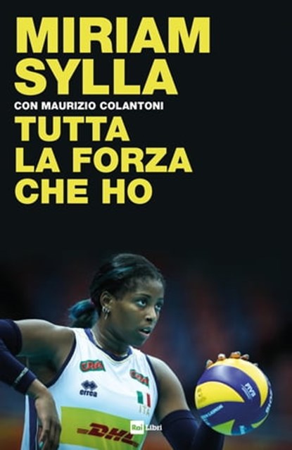 Tutta la forza che ho, Miriam Sylla - Ebook - 9788893161060