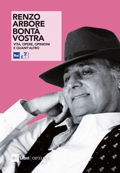 Renzo Arbore Bontà vostra, Gianni Garrucciu ; Renzo Arbore - Ebook - 9788893162166