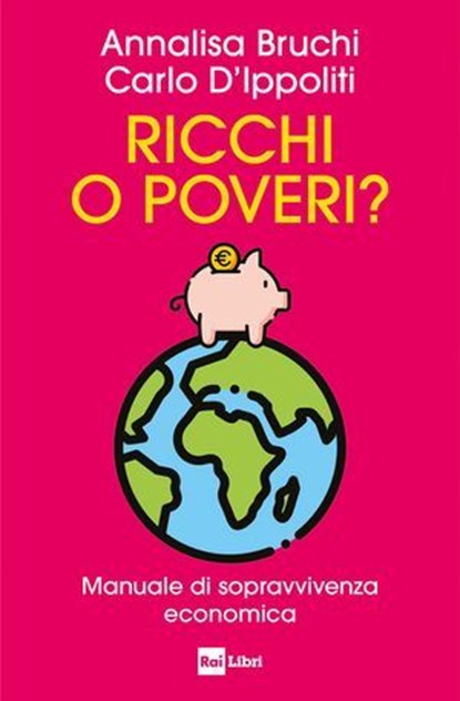 Ricchi o poveri?, Annalisa Bruchi ; Carlo D'Ippoliti - Ebook - 9788893162203