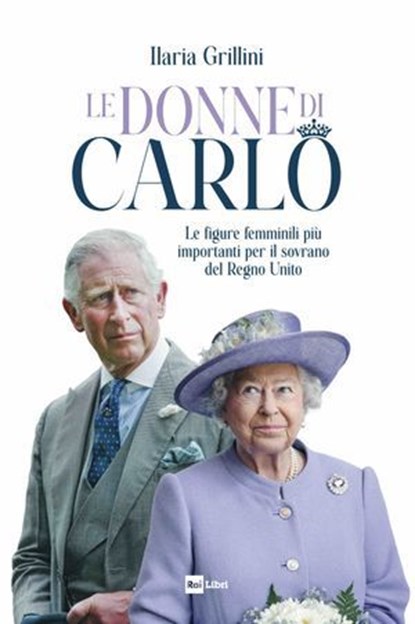Le donne di Carlo, Ilaria Grillini - Ebook - 9788893162401