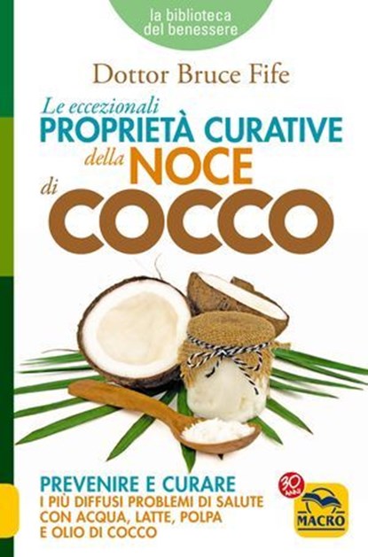 Le Eccezionali Proprietà Curative della Noce di Cocco, Bruce Fife - Ebook - 9788893195652