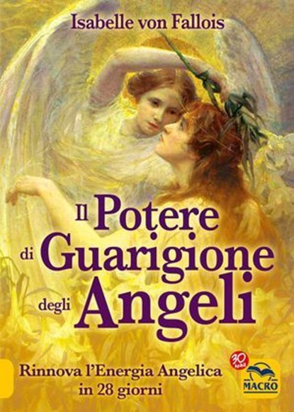 Il Potere di Guarigione degli Angeli, Isabelle von Fallois - Ebook - 9788893197816