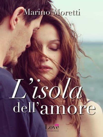 L'isola dell'amore, Marino Moretti - Ebook - 9788893230018
