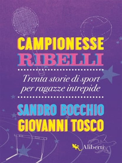 Campionesse ribelli, Sandro Bocchio ; Giovanni Tosco - Ebook - 9788893233767