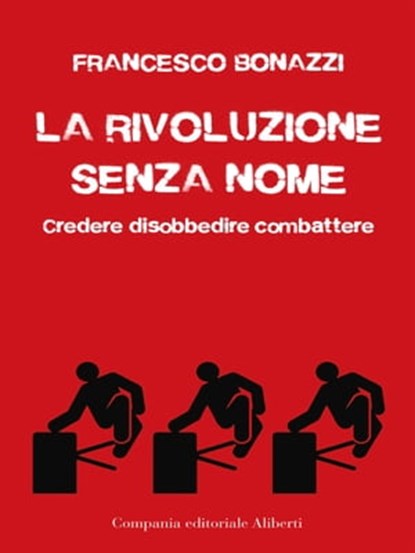 La rivoluzione senza nome, Francesco Bonazzi - Ebook - 9788893233859