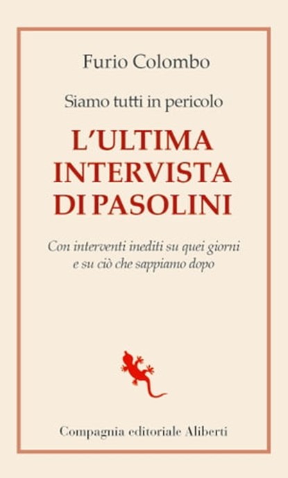 Siamo tutti in pericolo. L'ultima intervista, Furio Colombo ; Pier Paolo Pasolini - Ebook - 9788893233866
