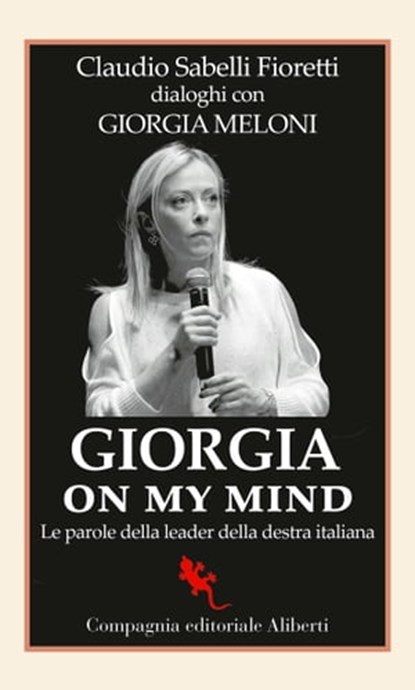 Giorgia on my mind, Claudio Sabelli Fioretti ; Giorgia Meloni - Ebook - 9788893235402