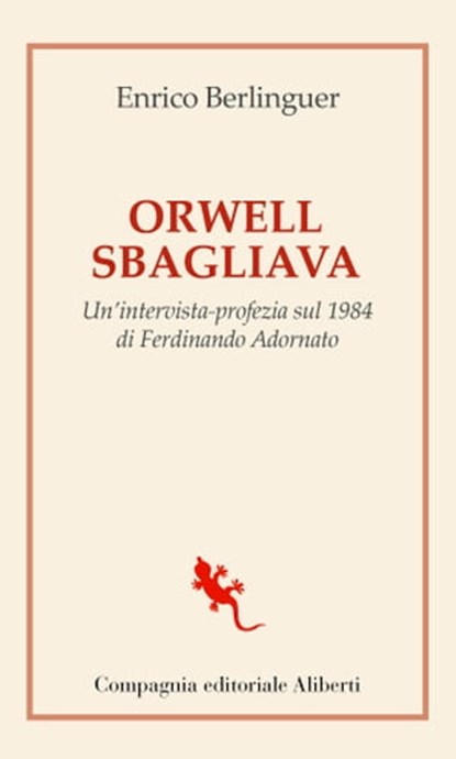 Orwell sbagliava, Enrico Berlinguer - Ebook - 9788893235686