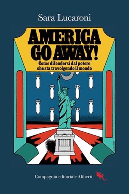 America go away!, Sara Lucaroni - Ebook - 9788893238366