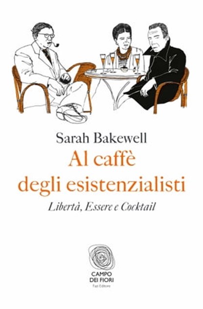 Al caffè degli esistenzialisti, Sarah Bakewell - Ebook - 9788893251068