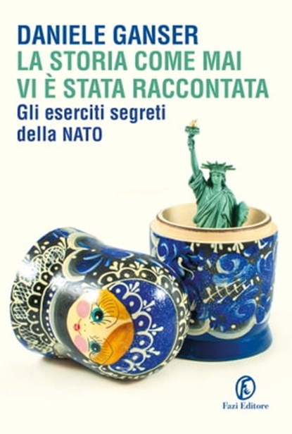 La storia come mai vi è stata raccontata, Daniele Ganser - Ebook - 9788893253543