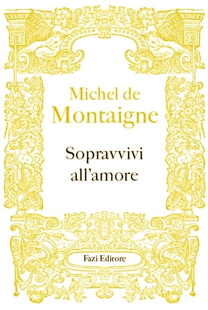 Sopravvivi all'amore, Michel de Montaigne - Ebook - 9788893253642