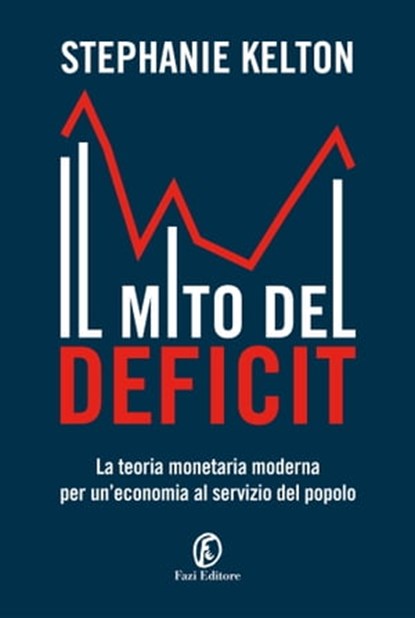 Il mito del deficit, Stephanie Kelton - Ebook - 9788893258852