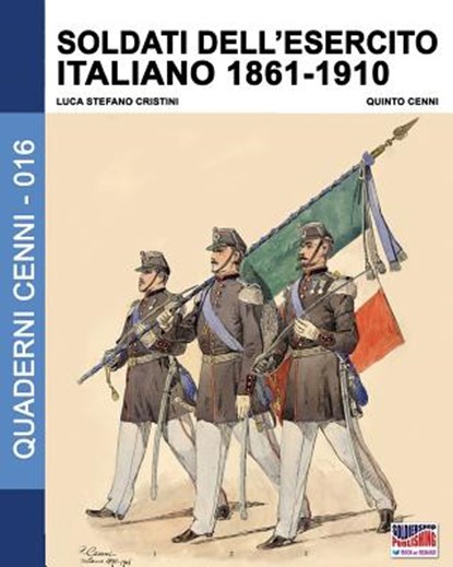 Soldati dell'esercito italiano 1861-1910, Luca Stefano Cristini - Paperback - 9788893272674