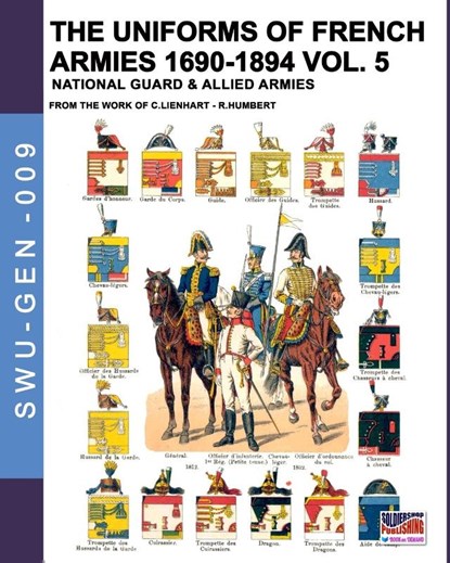 The uniforms of French armies 1690-1894 - Vol. 5, Constance Lienhart ; Rene Humbert - Paperback - 9788893275279