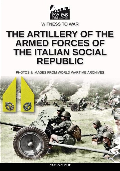 The artillery of the Armed Forces of the Italian Social Republic, Carlo Cucut - Paperback - 9788893276610
