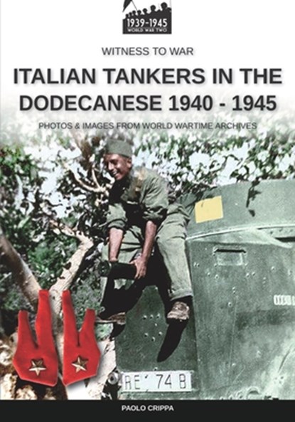 Italian tankers in the Dodecanese 1940-1945, Paolo Crippa - Paperback - 9788893278317