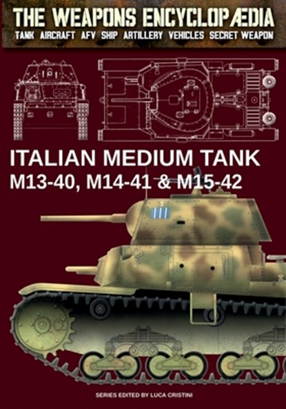 Italian Medium Tank M13-40, M14-41 & M15-42, Luca Cristini - Paperback - 9788893278775
