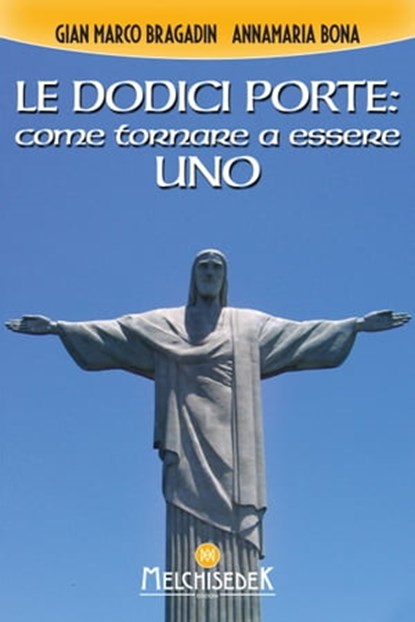 Le dodici porte, Gian Marco Bragadin ; Annamaria Bona - Ebook - 9788893400305