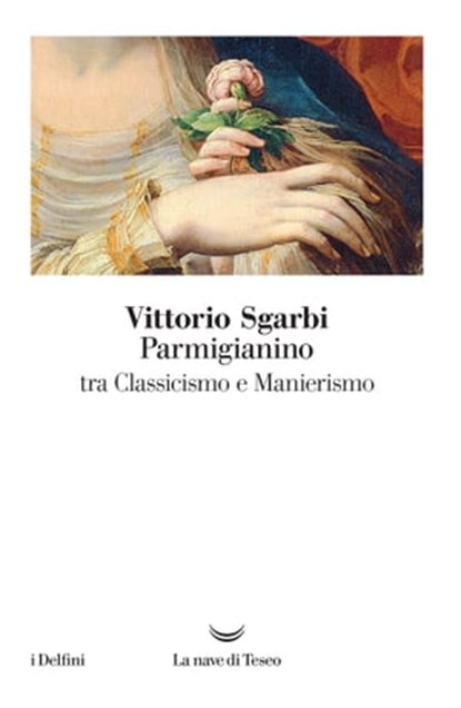 Parmigianino, Vittorio Sgarbi - Ebook - 9788893440608