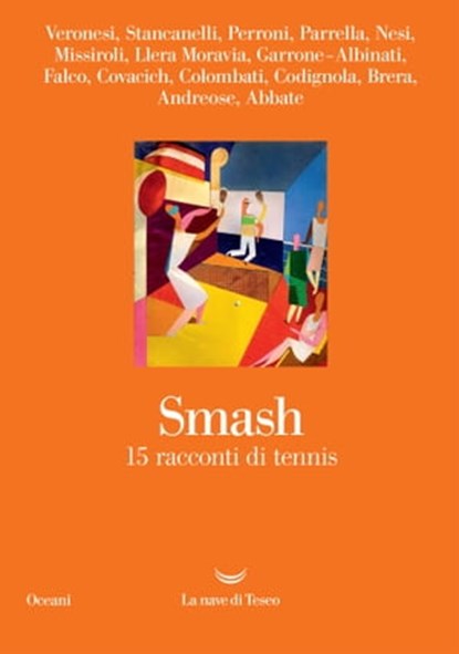 Smash, Sandro Veronesi ; Elena Stancanelli ; Sergio Claudio Perroni ; Valeria Parrella ; Edoardo Nesi ; Marco Missiroli ; Carmen Llera Moravia ; Matteo Garrone ; Edoardo Albinati ; Giorgio Falco ; Mauro Covacich ; Leonardo Colombati ; Matteo Codignola ; Guido Ma - Ebook - 9788893440660