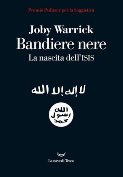 Bandiere nere. La nascita dell'Isis, Joby Warrick - Ebook - 9788893441117