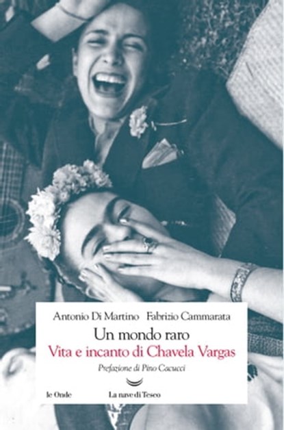 Un mondo raro. Vita e incanto di Chavela Vargas, Antonio Di Martino ; Fabrizio Cammarata - Ebook - 9788893441513