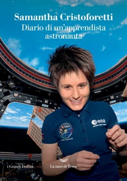 Diario di un’apprendista astronauta, Samantha Cristoforetti - Ebook - 9788893442176
