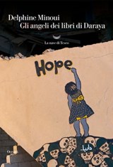 Gli angeli dei libri di Daraya - Delphine Minoui - 9788893444392