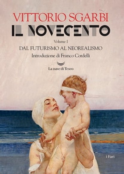 Il Novecento. Dal Futurismo al Neorealismo, Vittorio Sgarbi - Ebook - 9788893446976
