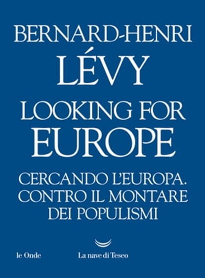 Looking for Europe, Bernard-Henri Lévy - Ebook - 9788893449144