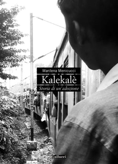 Kalekalè - Storia di un'adozione, Marilena Menicucci - Ebook - 9788893486422