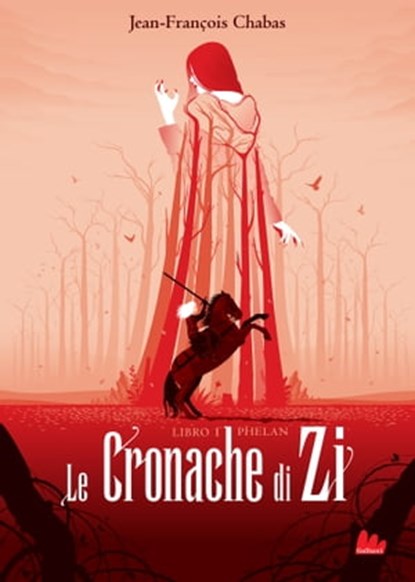 Le cronache di Zi. Libro I - Phelan, Jean-François Chabas - Ebook - 9788893486477