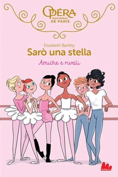 Sarò una stella. Amiche e rivali, Elizabeth Barféty - Ebook - 9788893488778