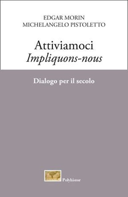 Attiviamoci - Impliquons-nous, Michelangelo Pistoletto ; Edgar Morin - Ebook - 9788893560993