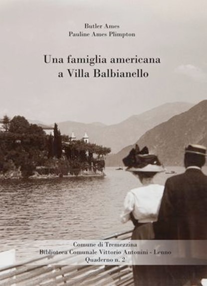 Una famiglia americana a Villa Balbianello, Butler Ames ; Pauline Ames Plimpton - Ebook - 9788893561044